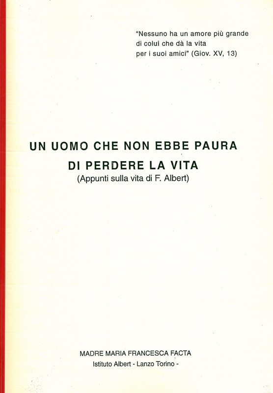 un uomo che non ebbe paura di perdere la vita